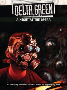 Cover of Delta Green: A Night at the Opera. It features the reddish features of a human wearing a strange gas mask-like apparatus on their face and some strange creature in the background