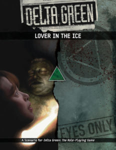 Cover art for "Delta Green: Lover in the Ice" depicts an agent with a flashlight exploring a dark space where a bloated corpse lingers.