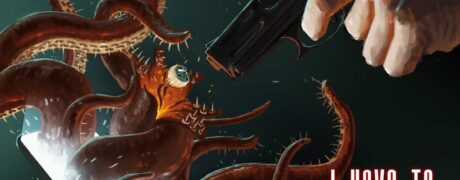 Text: Sorry Honey I Have to Take This. Text overlaid on an illustration of a horrible thing, all tentacles and an eyeball, coming out of a cell phone held by a right hand while the left hand holds a semi-auto pistol pointed at it.