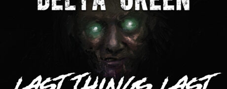 Delta Green: Last Things Last title card